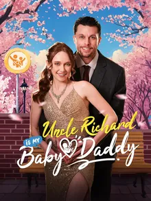 Uncle Richard is My Baby Daddy short-drama poster