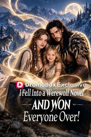 I Fell into a Werewolf Novel—and Won Everyone Over! short-drama poster