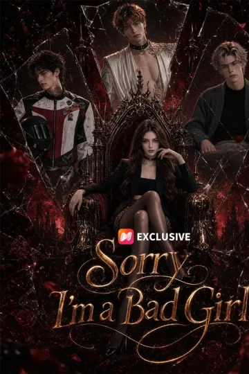 Sorry, I'm a Bad Girl short-drama poster