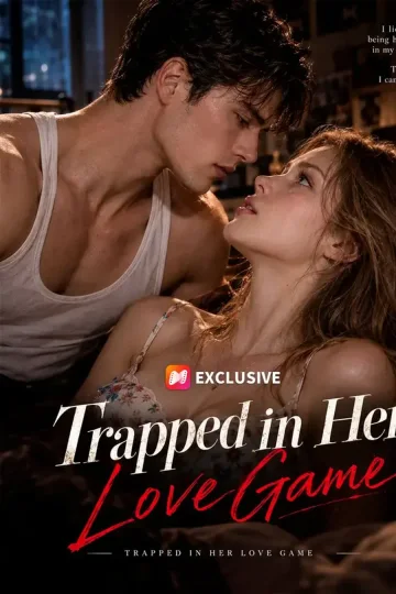 Trapped in Her Love Game short-drama poster
